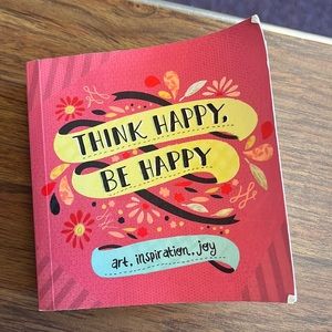 Think happy, be happy. A book of art inspiration, positive words & joy!
